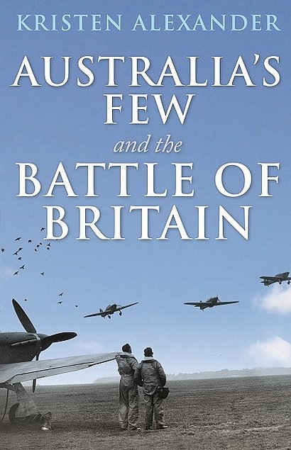 Cover of Kirsten Alexander, Australia's Few and the Battle of Britain 