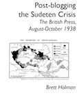 Post-blogging the Sudeten Crisis: The British Press, August-October 1938 (EPUB)