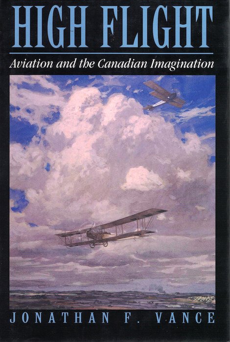 Cover of Jonathan F. Vance, High Flight: Aviation and the Canadian Imagination