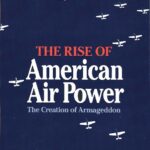 The year of reading airmindedly -- XIV Michael S Sherry, The Rise of American Air Power: The Creation of Armageddon