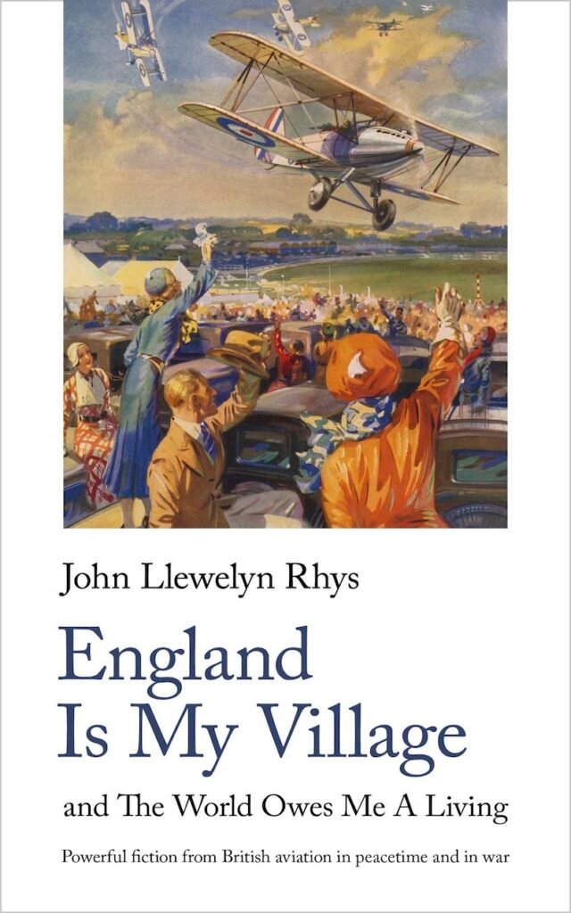 John Llewelyn Rhys, England Is My Village and The World Owes Me a Living