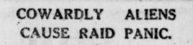 COWARDLY ALIENS CAUSE RAID PANIC. POLICE BLAME YOUNG RUSSIANS FOR EAST END TRAGEDY.